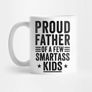 Proud father of a few smartass kids Fathers day Mug